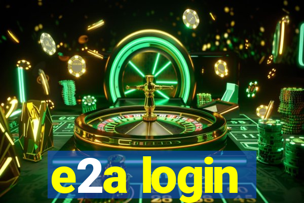 e2a login